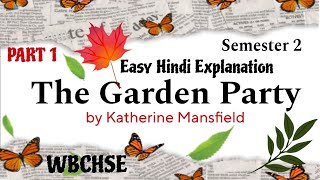 The Garden Party 🌿 by Katherine Mansfield Class 11Semester 2 WBCHSEEasy Hindi ExplanationPart 1 [upl. by Tilney977]