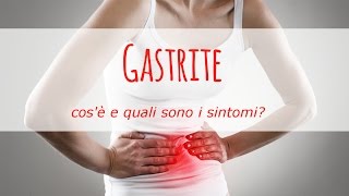 Gastrite cosè e quali sono i sintomi [upl. by Maida]