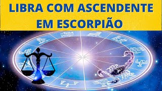 LIBRA COM ASCENDENTE EM ESCORPIÃO  ASCENDENTE EM ESCORPIÃO [upl. by Ihculo]