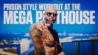 Prison Style Workout At The Mega Penthouse [upl. by Kryska]