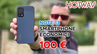 Hotwav note 13 Smartphone economici Under 100€ [upl. by Nenerb]