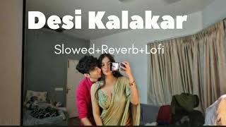 Desi Kalakar SlowedReverb Yo Yo Honey Singh  Lyrics Vibes [upl. by Yvel233]