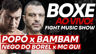 BOXE AO VIVO  ACELINO POPÓ x KLEBER BAMBAM  NEGO DO BOREL x MC GUI  FIGHT MUSIC SHOW AO VIVO [upl. by Edie]