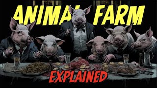 Understanding George Orwell  Animal Farm EXPLAINED [upl. by Baxie]