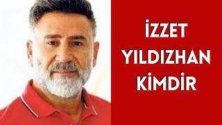 İZZET YILDIZHAN KİMDİR HAYATI VE HAKKINDA BİLİNMEYENLER [upl. by Llekcor]