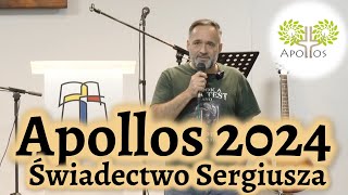 Apollos 2024  Świadectwo Sergiusza [upl. by Knobloch]