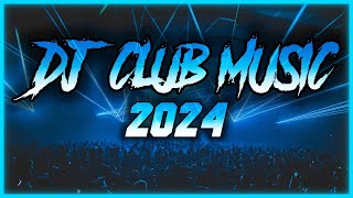 DJ CLUB MUSIC 2024  Mashups amp Remixes of Popular Songs 2024  DJ Remix Club Music Dance Mix 2024 🥳 [upl. by Aicilram]