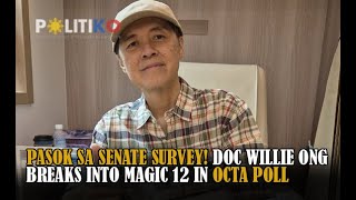 Pasok sa Senate survey Doc Willie Ong breaks into Magic 12 in OCTA poll [upl. by Akir]