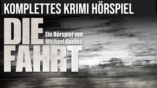 Die Fahrt  Krimi Drama  Komplettes Hörspiel [upl. by Yerffoj]