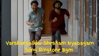 Varshangalkku Shesham Nyabagam Song Ringtone Bgm [upl. by Buatti]