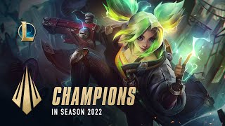 Champions in Season 2022  Dev Video  League of Legends [upl. by Enaenaj843]