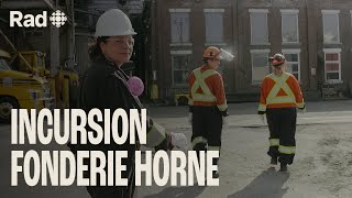 Vivre avec la pollution de la Fonderie Horne  Incursion  Rad [upl. by Atis646]