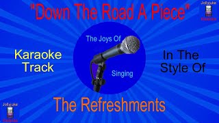 quotDown The Road A Piecequot  Karaoke Track  In The Style Of  The Refreshments [upl. by Bertila353]