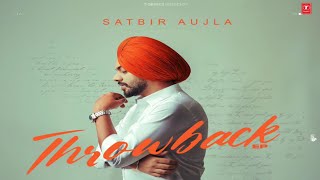 Throwback Song  Satbir Aujla  New Ep  Satbir Aujla New Song 2024 [upl. by Nivloc]