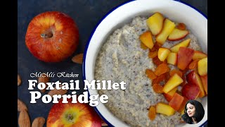 Foxtail Millet Porridge  कांगनी मिलेट पॉरिज  Nutritious and delicious Breakfast  MiMisKitchen [upl. by Hopfinger264]