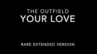 Your Love  The Outfield Rare Extended Version [upl. by Page]