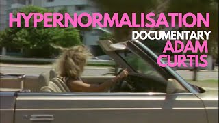 Hypernormalisation  Full Documentary  Adam Curtis [upl. by Nirrok994]