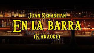 KARAOKE EN LA BARRA JOAN SEBASTIAN [upl. by Amrita]