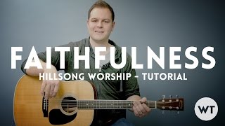 Faithfulness  Hillsong Worship  Tutorial Worship Tutorials [upl. by Shue]