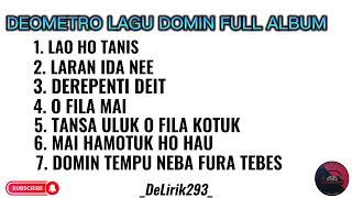 DEOMETRO FULL ALBUM LAGU DOMIN Official Audio [upl. by Virgilio]