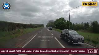 A68 Edinburgh Pathhead Lauder Erlston Bonjedward Jedburgh Scottish  English border SCOTLAND 2022 [upl. by Iney379]