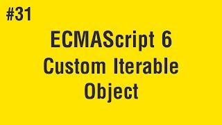 Learn ECMAScript 6 in Arabic 31  Custom Iterable Object [upl. by Launamme]