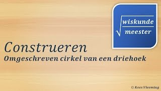 Construeren omgeschreven cirkel van een driehoek  Wiskundemeester [upl. by Parent435]