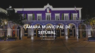 Reunião Pública da Câmara Municipal de Setúbal  21 de dezembro de 2022 [upl. by Farley]