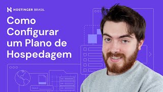 Como Configurar o Seu Plano de Hospedagem na Hostinger [upl. by Scarito934]