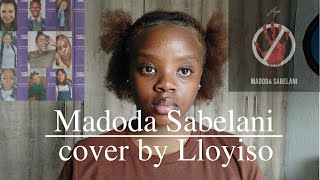 Madoda Sabelani cover by LoyisoGijana  GBV Awareness South African YouTuber [upl. by Annoiek]