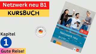 Netzwerk neu Kursbuch  B1 Audio  KAPITEL – 1  Gute Reise [upl. by Cavan]