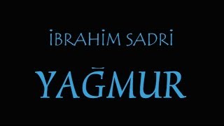 İbrahim Sadri  Yağmur [upl. by Davine]