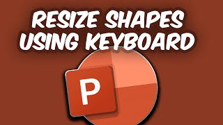 How To Resize Shapes Using Keyboard In PowerPoint 2024 [upl. by Clari]