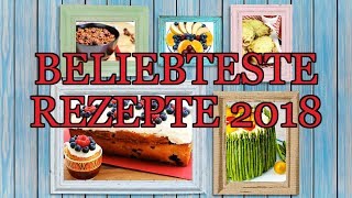 BELIEBTESTE Rezepte 2018 [upl. by Dorwin473]