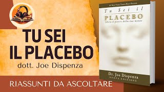 RIASSUNTO DI TU SEI IL PLACEBO DR JOE DISPENZA [upl. by Aisatsana66]