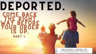 Deported  Is There a Way to Come Back Before the Deportation Order Expires Part 1 [upl. by Hayden]