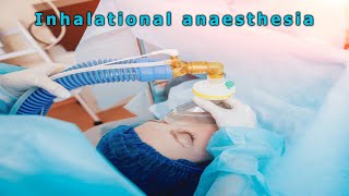 Inhalational anaesthesia [upl. by Abehs]