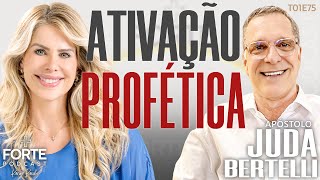 ATIVAÇÃO PROFÉTICA  JUDA BERTELLI MAISFORTEPODCAST [upl. by Baker]