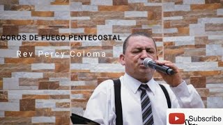 COROS DE FUEGO TE ALABARAN OH JEHOVA TODOS LOS REYES  REV PERCY COLOMA [upl. by Renraw438]