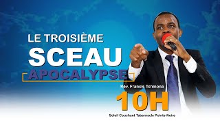 LAPOCALYPSE  LE TROISIEME SCEAU  PASTEUR FRANCIS TCHINONA [upl. by Ynahirb]