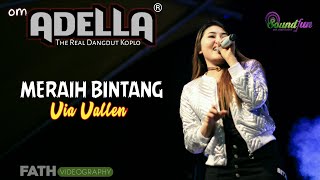 SPEKTAKULER Meraih Bintang VIA VALLEN  OM ADELLA  Terbaru Live GOFUN Bojonegoro [upl. by Farlie]