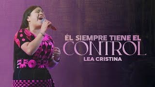 Él Siempre Tiene El Control  Lea Cristina EN VIVO [upl. by Aisatal931]