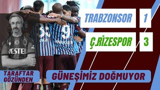 Rizespor 31 Trabzonspor Maç Sonu Değerlendirme GÜNEŞİMİZ Doğmuyor [upl. by Eduardo708]