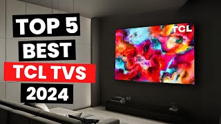 Top 5 Best TCL TVs 2024 [upl. by Genesia]