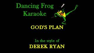 Derek Ryan  Gods Plan Karaoke  Dancing Frog Karaoke [upl. by Nilam]