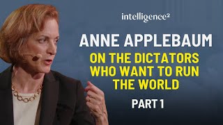 The Dictators Who Want to Run the World with Anne Applebaum Part 1 [upl. by Akeylah]