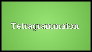 Tetragrammaton Meaning [upl. by Stefanac]