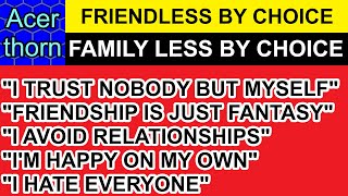 Im friendless by choice and familyless by choice and heres why [upl. by Yeta409]