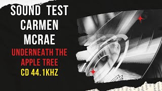 Sound test  Underneath the apple tree  Carmen Mcrae  CD 441khz [upl. by Tega210]