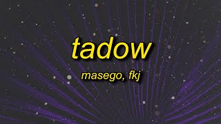 i saw her and she hit me like tadow  Masego FKJ  Tadow slowed Lyrics [upl. by Eseryt]